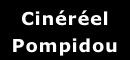 Cinéréel Pompidou